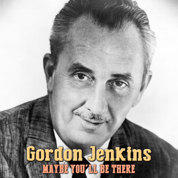 Gordon Jenkins - Maybe You'll Be There