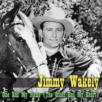 Jimmy Wakely - One Has My Name (The Other Has My Heart)