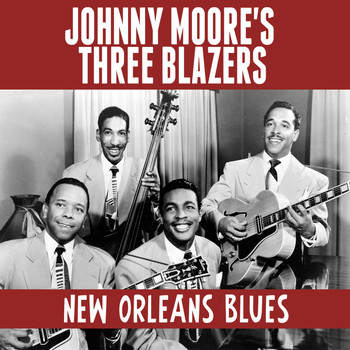 Johnny Moore's Three Blazers - New Orleans Blues