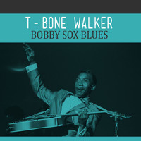 T-Bone Walker - Bobby Sox Blues