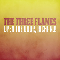 The Three Flames - Open the Door, Richard!