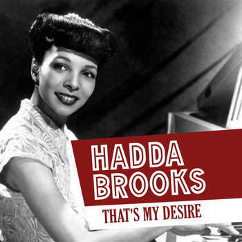 Hadda Brooks - That's My Desire