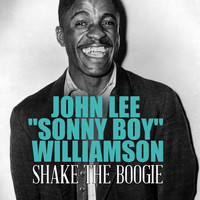 John Lee "Sonny Boy" Williamson - Shake the Boogie