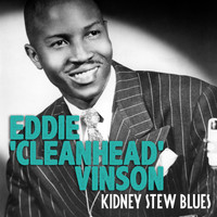 Eddie 'Cleanhead' Vinson - Kidney Stew Blues