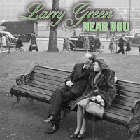 Larry Green - Near You