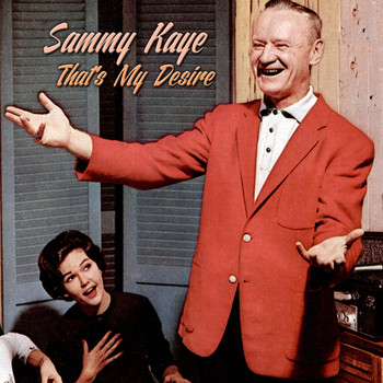 Sammy Kaye - That's My Desire