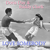 Doris Day & Buddy Clark - Love Somebody
