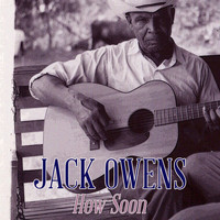 Jack Owens - How Soon