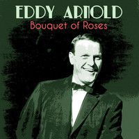 Eddy Arnold - Bouquet of Roses