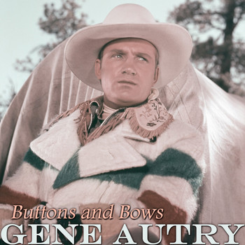 Gene Autry - Buttons and Bows