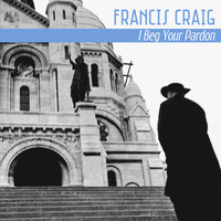Francis Craig - I Beg Your Pardon