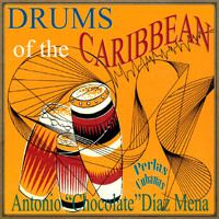 Antonio "Chocolate" Díaz Mena - Perlas Cubanas: Drums of the Caribbean