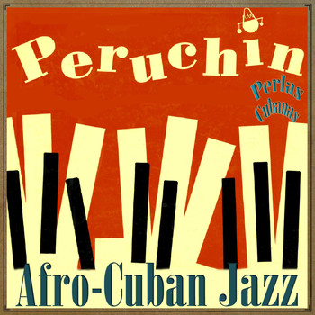 Peruchín - Perlas Cubanas: Afro-Cuban Jazz