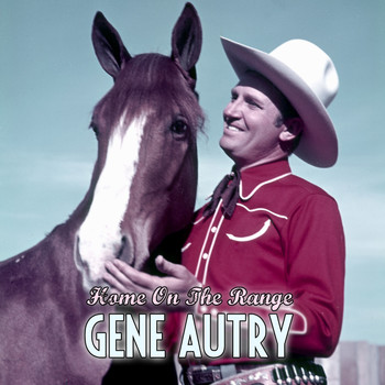 Gene Autry - Home on the Range