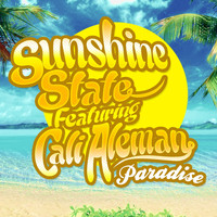 Sunshine State Featuring Cali Aleman - Paradise