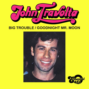 John Travolta - Big Trouble / Goodnight Mr. Moon (Digital 45)