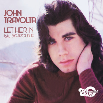 John Travolta - Let Her In / Big Trouble (Digital 45)