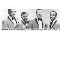 The Miracles - Everybody's Gotta Pay Some Dues, Vol. 1