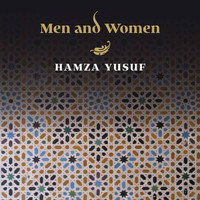 Hamza Yusuf - Men & Women