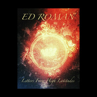 Ed Roman - Letters from High Latitudes