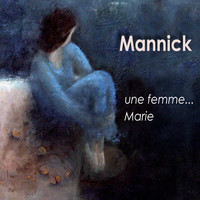 Mannick - Une femme... Marie