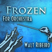 Walt Ribeiro - Frozen "Let It Go" for Orchestra