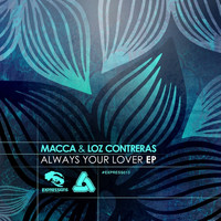 Macca & Loz Contreras - Always Your Lover EP