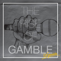 Gamble - The Rise of Gamble