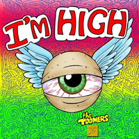 The Tooners - I'm High
