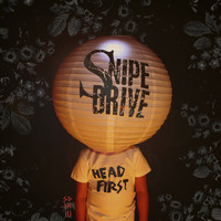 Snipe Drive - Headfirst (Explicit)