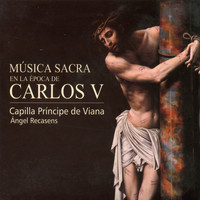 Àngel Recasens - Música Sacra en la Época de Carlos V