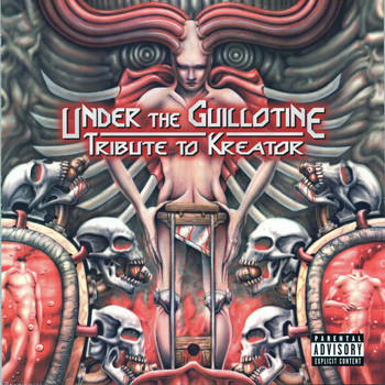 Various Artists - Under the Guillotine: A Tribute to Kreator (Explicit)