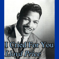 Lloyd Price - I Cried for You