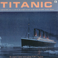 Titanic - Titanic Survivors Tell Their Story