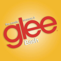 Glee Cast - Glee: The Music, Bash