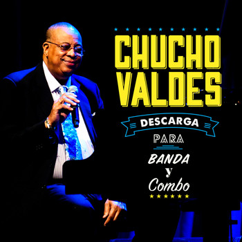 Chucho Valdés - Descarga para Banda y Combo