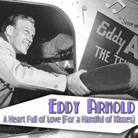 Eddy Arnold - A Heart Full of Love (For a Handful of Kisses)
