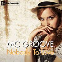 MC Groove - Nobody to Love