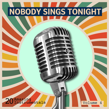 Various Artists - Nobody Sings Tonight: Great Instrumentals Vol. 4