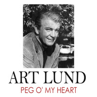 Art Lund - Peg O' My Heart