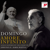 Plácido Domingo - Amore Infinito - Songs Inspired by the Poems of John Paul II - Karol Wojtyla