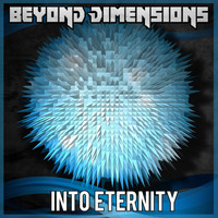 Beyond Dimensions - Into Eternity