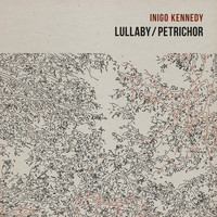 Inigo Kennedy - Lullaby / Petrichor