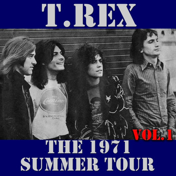 T.Rex - T.Rex: The 1971 Summer Tour, Vol. 1