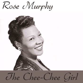 Rose Murphy - The Chee-Chee Girl