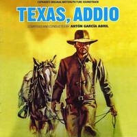 Antón García Abril - Texas, Addio (Expanded Original Motion Picture Soundtrack)