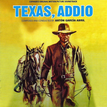 Antón García Abril - Texas, Addio (Expanded Original Motion Picture Soundtrack)