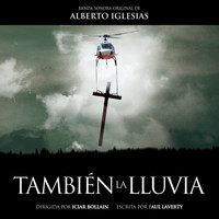 Alberto Iglesias - También la Lluvia (Banda Sonora Original)