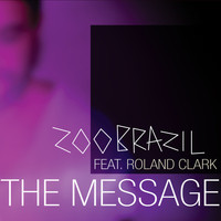 Zoo Brazil featuring Roland Clark - The Message