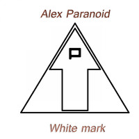 Alex Paranoid - White Mark